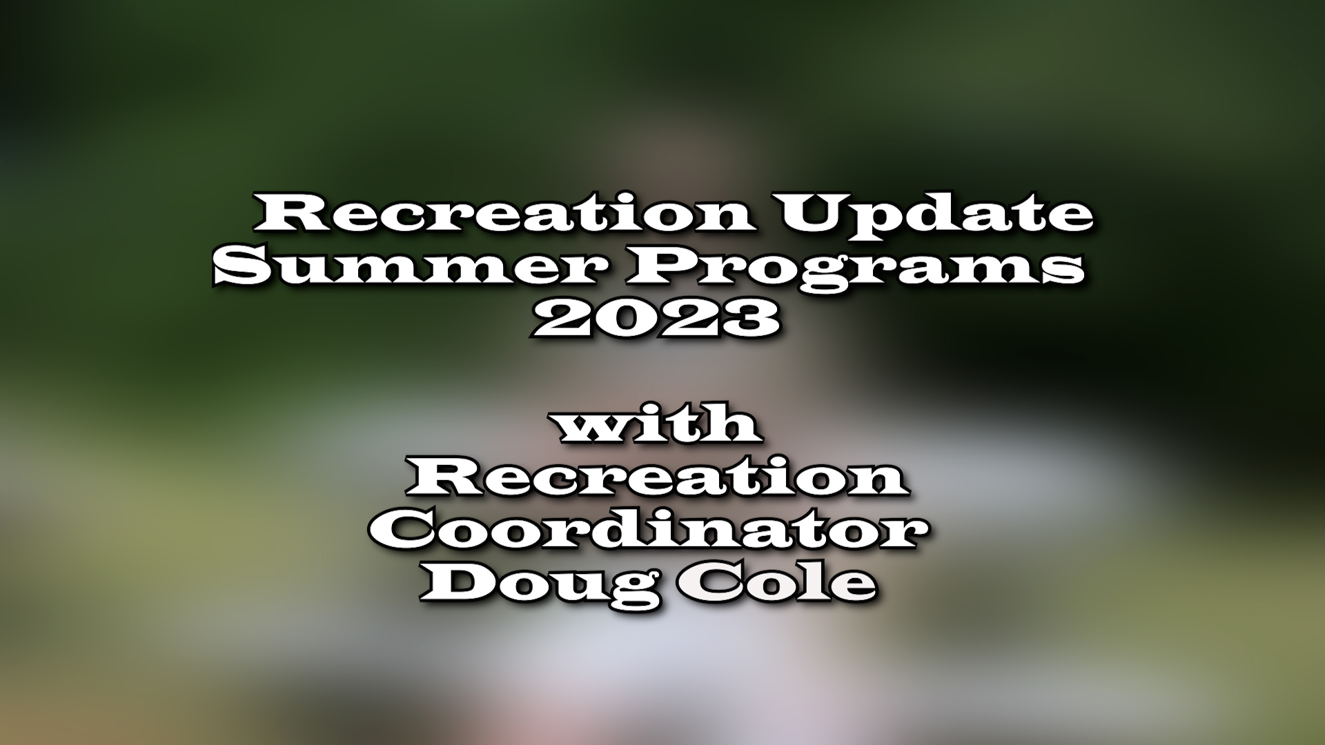 Thumbnail image for Recreation Update- Summer 2023
