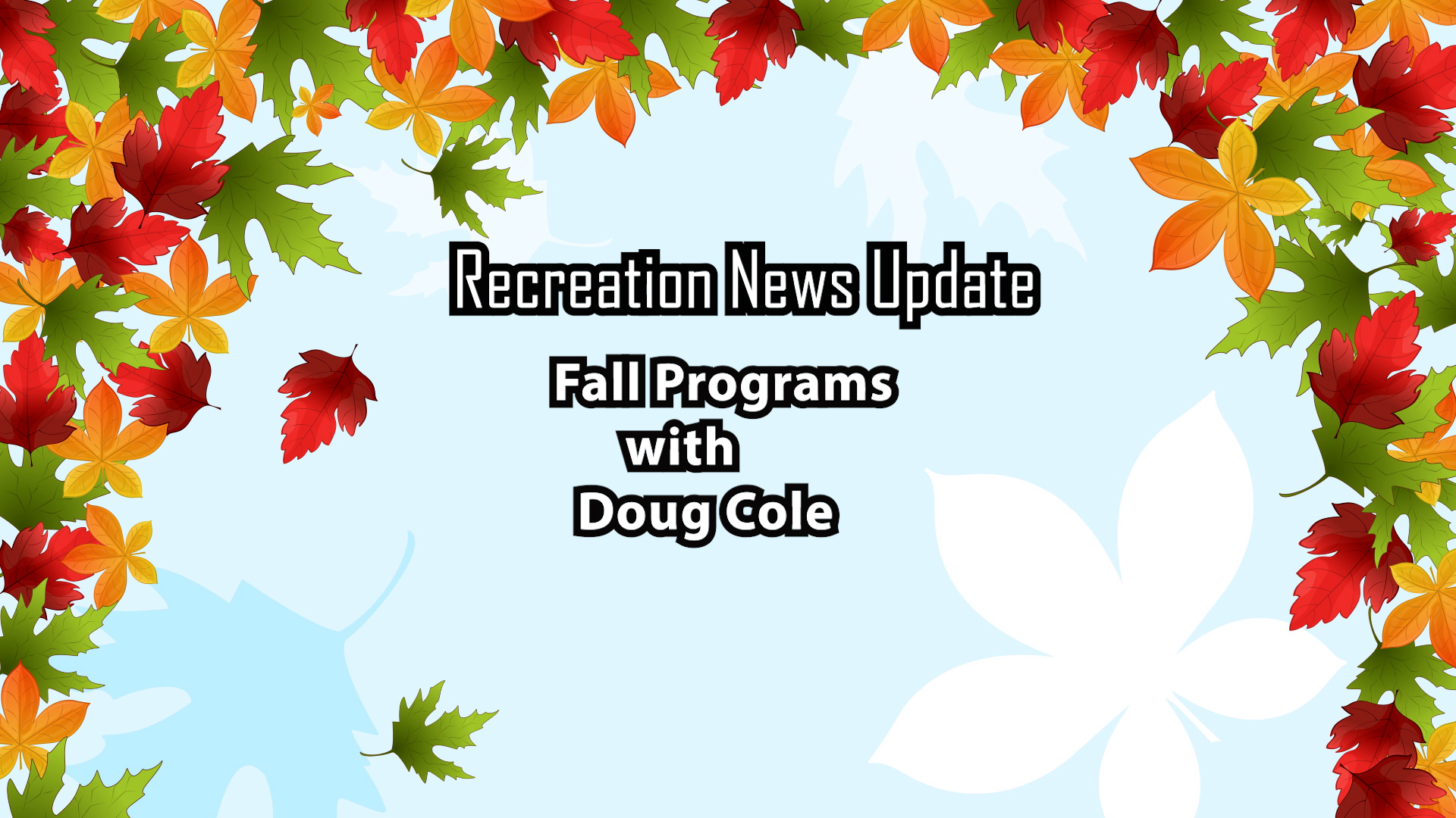 Thumbnail image for Recreation News Update- Fall 2023