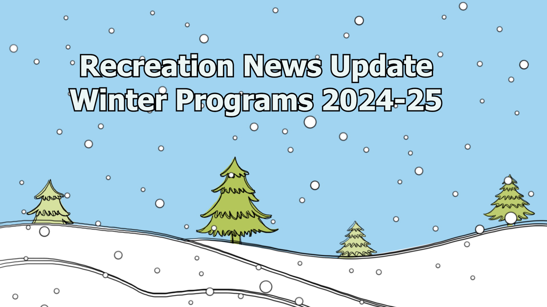Recreation News Update, Winter 24-25