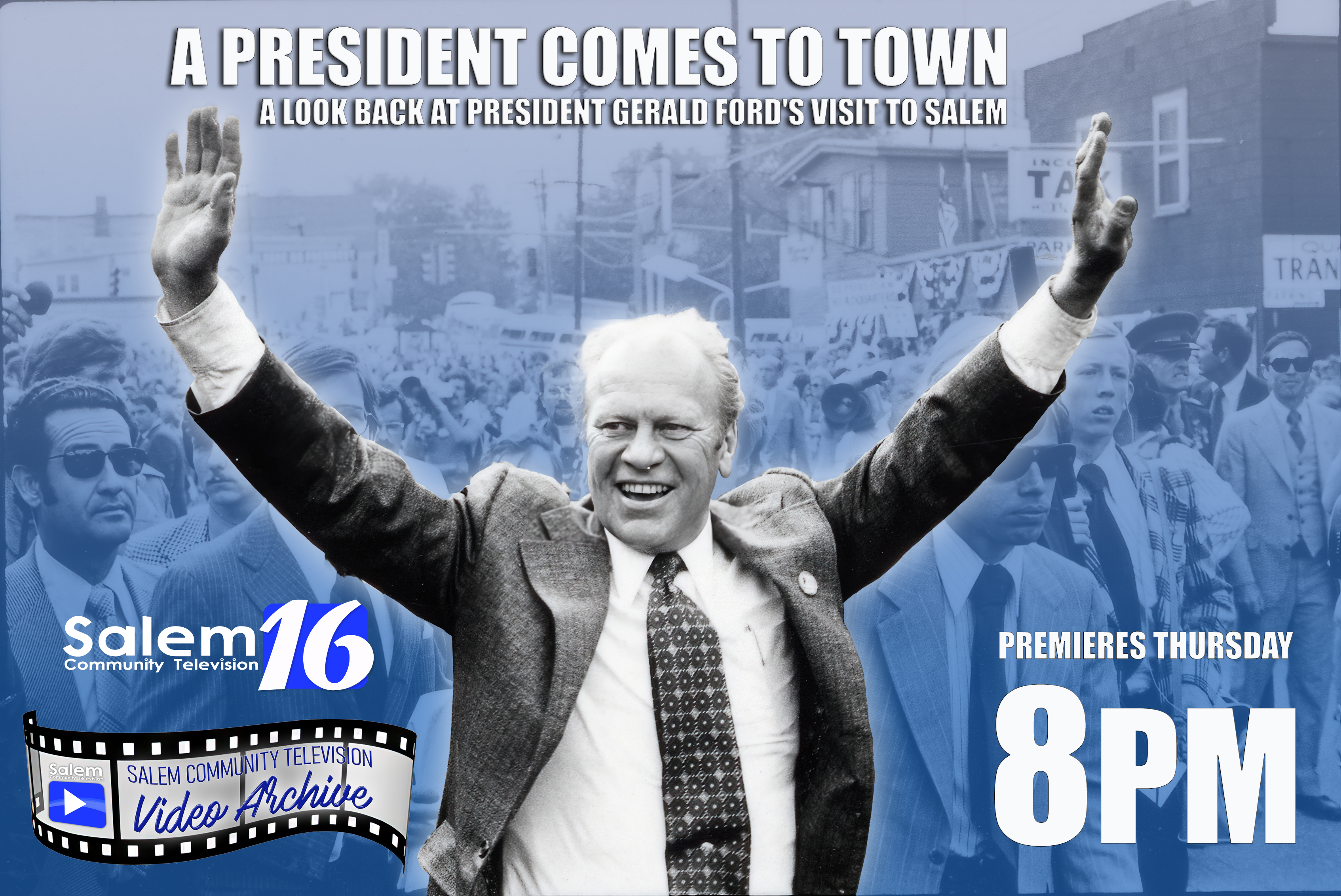 "A President Comes to Town" A look back at President Gerald Ford's visit to Salem