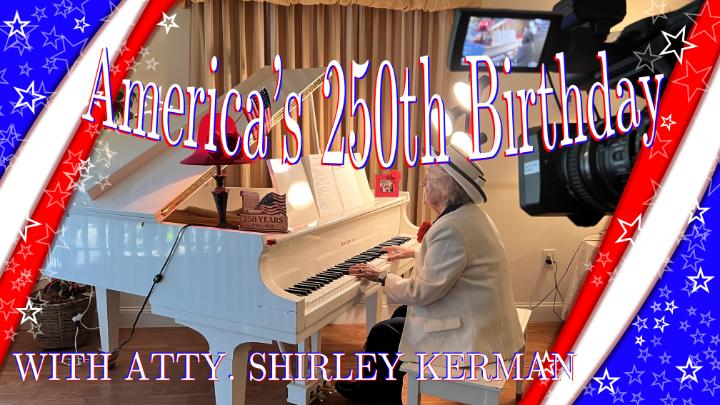 Thumbnail image for America's 250th Birthday with Atty. Shirley Kerman